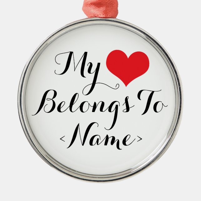 Ornamento De Metal Personalize Meu Coração Pertence A <Name> (Frente)