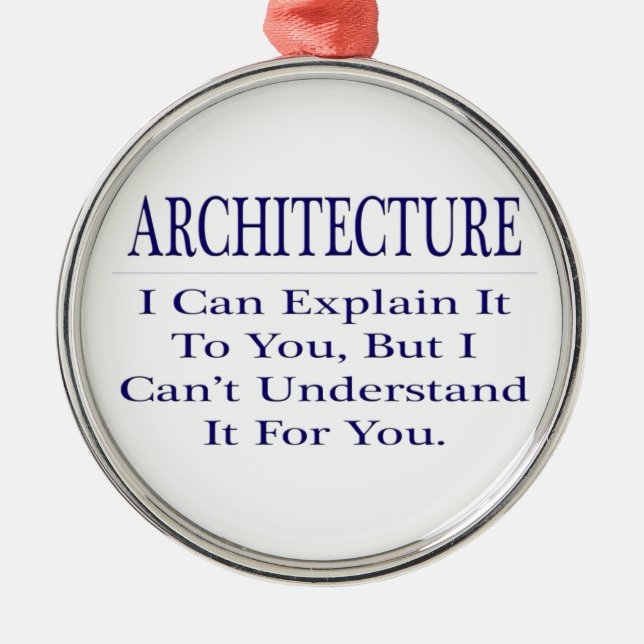 Ornamento De Metal Piada de arquiteto. Explicar Não Compreender (Frente)