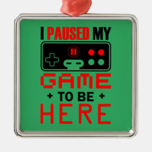 Ornamento De Metal Presente De Jogador Eu Parei Meu Jogo Para Estar A