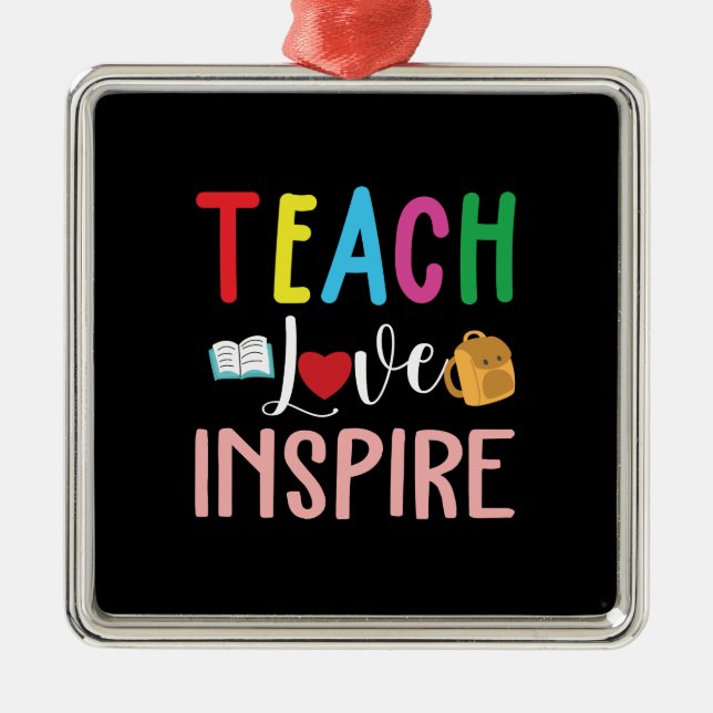 Ornamento De Metal Presente do professor | Teach Love Inspire (Frente)