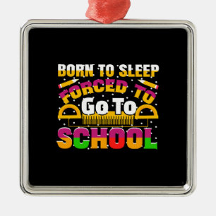 Ornamento De Metal Professor Nascer Para Dormir Forçado A Ir Para A E