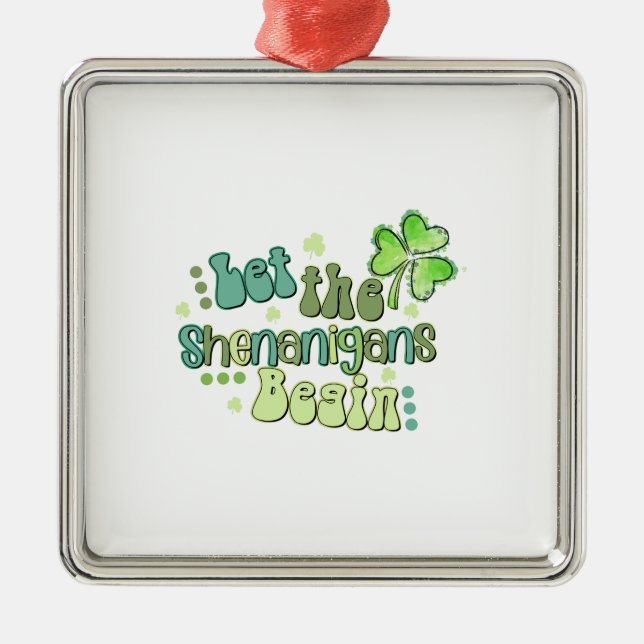 Ornamento De Metal Que Os Shenanigans Comecem (Frente)