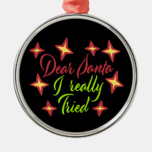 Ornamento De Metal Querido Papai Noel Eu Realmente Tentei Citação de