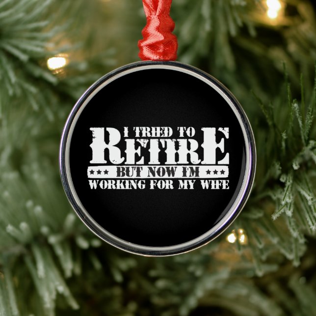 Ornamento De Metal Retirada Engraçada do Marido - Agora Trabalho para (Árvore)