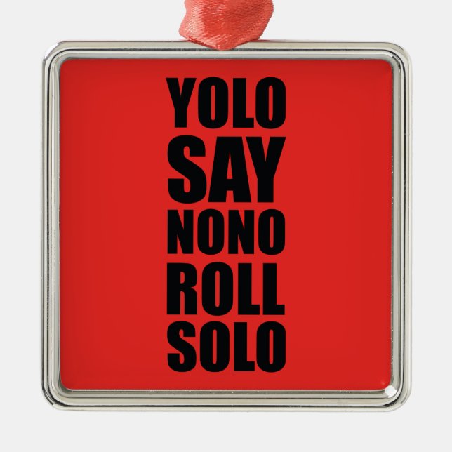 Ornamento De Metal Rolo de YOLO de solo (Frente)