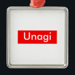 Ornamento De Metal Rótulo Unagi<br><div class="desc">Pop de Cultura design,  perfeito para qualquer um que ama Amigos! "Unagi" citação engraçada no estilo do Supremo Trendy. Acenda seu estilo e espaço com esta arte nostálgica!</div>
