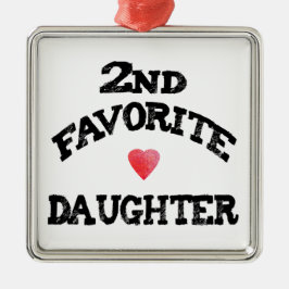 Ornamento De Metal Second FAVORITE DAUGHTER best 2nd child funny sis