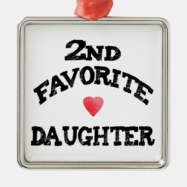 Ornamento De Metal Second FAVORITE DAUGHTER best 2nd child funny sis (Frente)