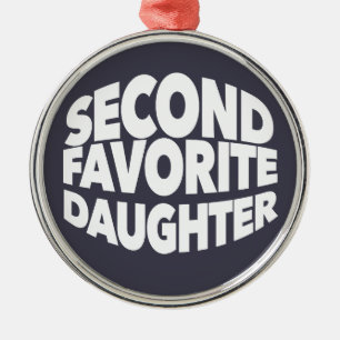 Ornamento De Metal Segunda FILHA FAVORITA melhor 2ª filha engraçada i