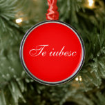 Ornamento De Metal Te iubesc em vermelho e branco<br><div class="desc">Te iubesc,  eu te amo no cartão romeno vermelho e branco,  por favor veja os produtos correspondentes. Design por Ruth Jolly. O texto é totalmente personalizável para atender às suas necessidades.</div>