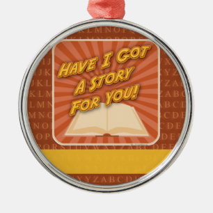 Ornamento De Metal Tenho uma história para você!