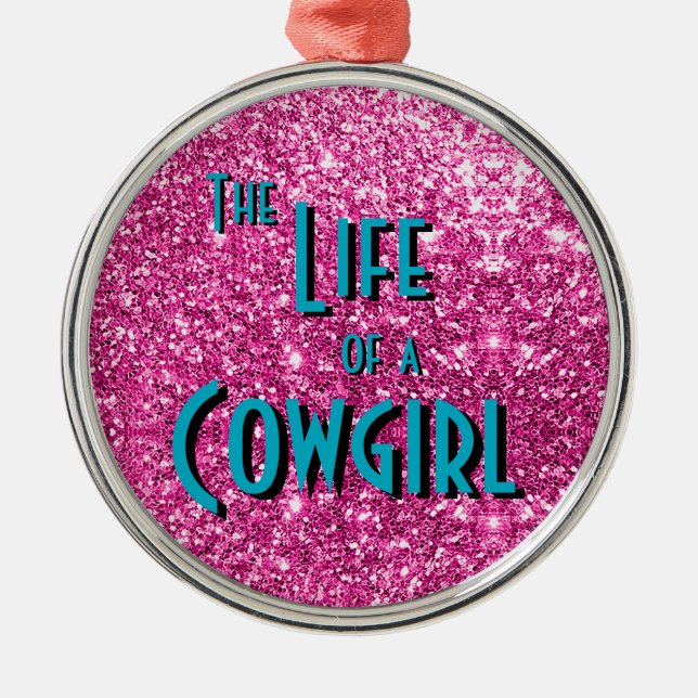 Ornamento De Metal The Life of a Cowgirl - Pink Glitter Version (Frente)