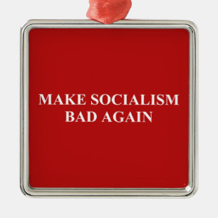 Ornamento De Metal Tornar o socialismo ruim novamente