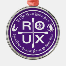 Ornamento De Metal Tudo que você realmente precisa na vida é... ROUX