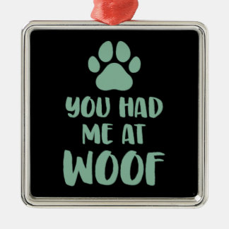 Ornamento De Metal Você Me Teve No Woof Woof