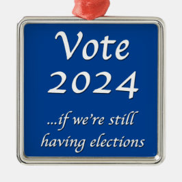 Ornamento De Metal Votem 2024 se ainda tivermos eleições metálicas ou