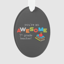 Ornamento Dia de Apreciação de Professores do 7º ano, Incrív