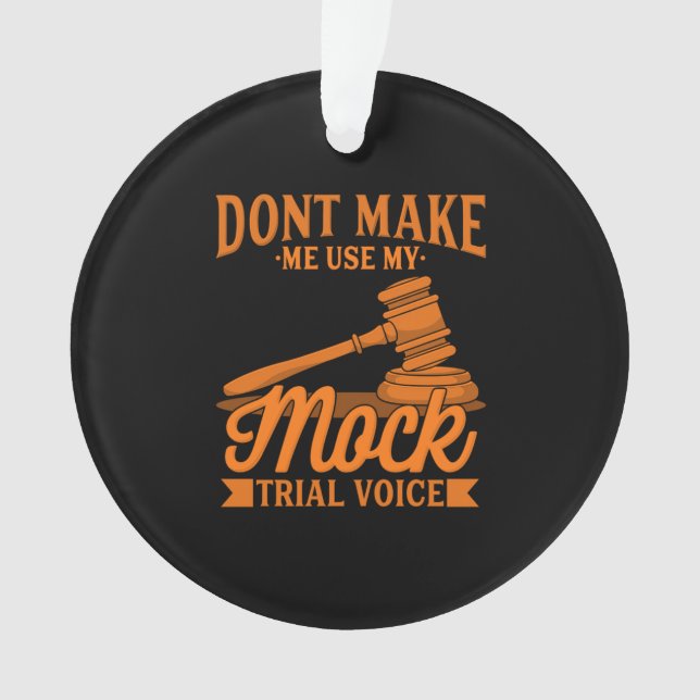Ornamento Do Not Make Lawyer Use My Mock Trial Voice (Frente)