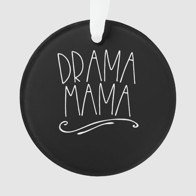 Ornamento Drama Mamãe Contra Palco Mãe Atuando (Frente)