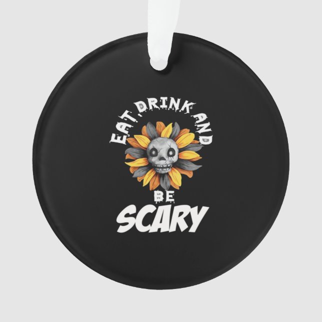 Ornamento Eat Drink And Be Scared Funny Trendy (Frente)