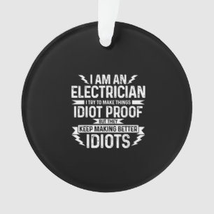 Ornamento Elétrico Mens Eu Tento Fazer Coisas Idiotas Prova