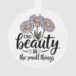 Ornamento Encontre beleza nas pequenas coisas