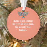 Ornamento Engraçado citação Sarcástica de Hanukkah Chanukah<br><div class="desc">Engraçado citação Sarcástica de Hanukkah Chanukah</div>
