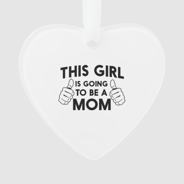 Ornamento Esta menina está indo ser uma mamã (Frente)
