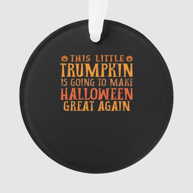 Ornamento Esta Pequena Trumpkin Vai Fazer O Halloween Gr (Frente)