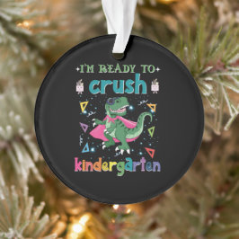 Ornamento Estou pronto para esmagar o jardim de infância