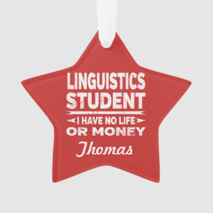 Ornamento Estudante do Linguistics College No Life or Money