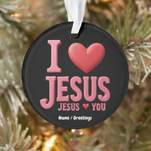 Ornamento Eu Amo Jesus, Jesus Te Ama Uma Fé Cristã