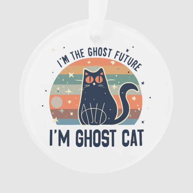 ORNAMENTO EU SOU O FUTURO GHOST, GATO GHOST (Frente)