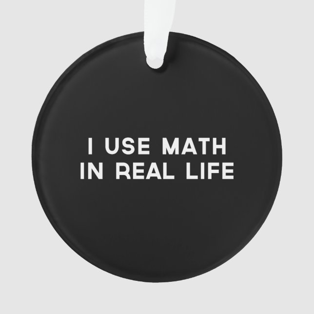 Ornamento Eu uso a matemática na vida real (Frente)