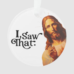Ornamento Eu Vi Isso, Arte de Jesus, Eu Vi Esse Jesus