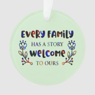 Ornamento Every Family Has A Story Welcome to Ours, Family O