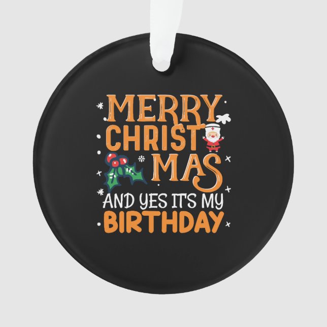 Ornamento Feliz Natal E Sim É Meu Aniversário (Frente)