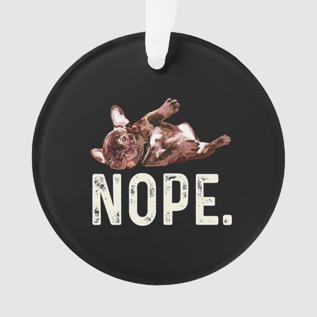 Ornamento French Gift | Bulldog francês Nope. (Frente)
