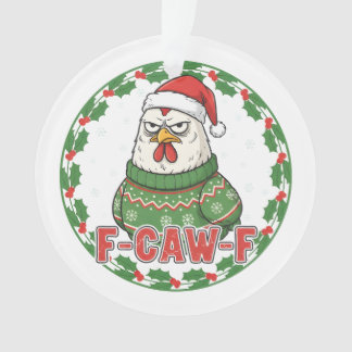 Ornamento Funny Weird Chicken F-CAW-F Holiday FCawF