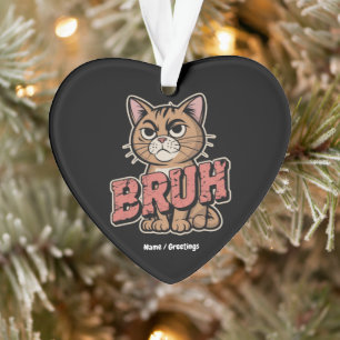 Ornamento Gato Engraçado Bruh Meme Humor Gráfico Gato Gato P