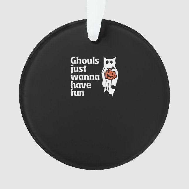 Ornamento Ghouls Só Quer Divertir A Citação De Slogan (Frente)