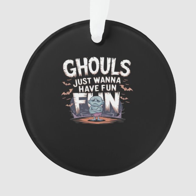 Ornamento Ghouls Só Quer Divertir-Se - Citação Engraçada Do  (Frente)