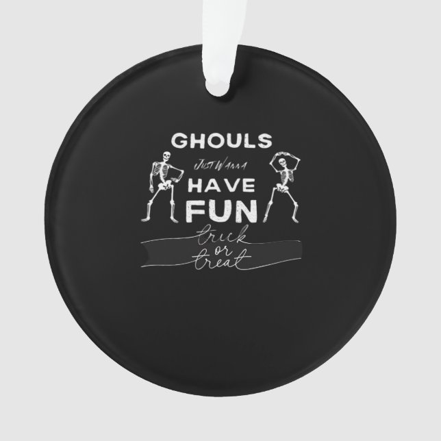 Ornamento Ghouls Só Quer Divertir-Se Com A Citação (Frente)