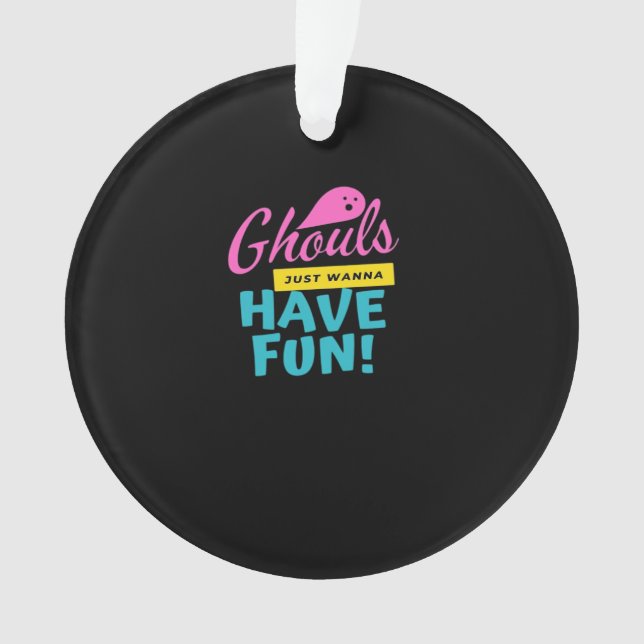 Ornamento Ghouls Só Quer Divertir-Se Com Design Básico (Frente)