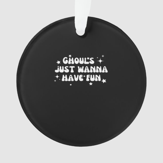 Ornamento Ghouls Só Quer Divertir-Se Com Design Básico (Frente)