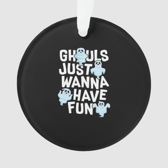 Ornamento Ghouls Só Quer Divertir-Se Com Engraçado E Design  (Frente)
