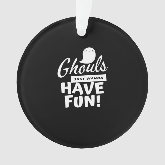 Ornamento Ghouls Só Quer Divertir-Se Com Slogan Clássico (Frente)