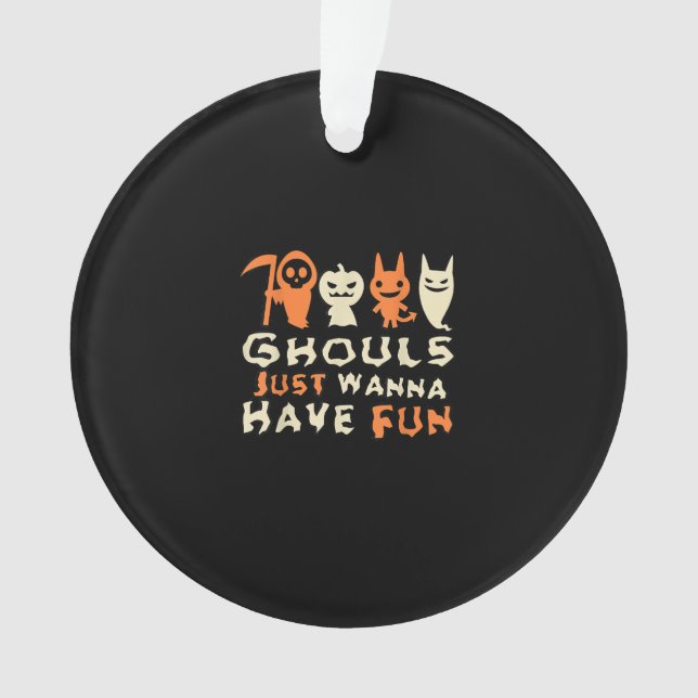 Ornamento Ghouls Só Quer Divertir-Se Com Slogan Engraçado (Frente)