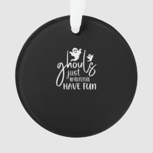 Ornamento Ghouls Só Quer Divertir-Se Na Design Básica Do Dia
