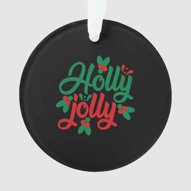 Ornamento Holly jolly, um presente de Natal excelente (Frente)
